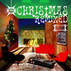 Cover von Christmas Remixed - Holiday Classics Re-Grooved