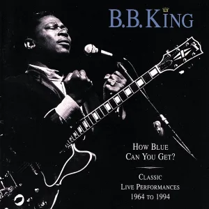Cover von How Blue Can You Get? (Classic Live Performances 1964 - 1994)