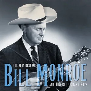 Cover von The Very Best Of Bill Monroe And His Blue Grass Boys (Reissue)