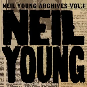 Cover von Neil Young Archives Vol. I (1963 - 1972)