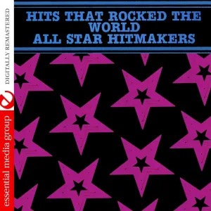Cover von Hits That Rocked The World - All Star Hitmakers (Digitally Remastered)