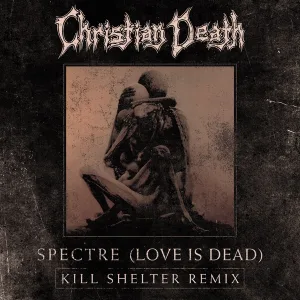 Cover von Spectre (Love is Dead) (Kill Shelter Remix)