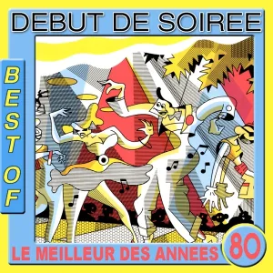 Cover von Best of Début de Soirée (Le meilleur des années 80)