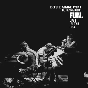 Cover von Before Shane Went to Bangkok: FUN. LIVE in the USA