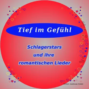 Cover von Tief im Gefühl Schlagerstars und ihre romantischen Liebeslieder