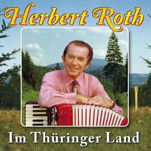 Cover von Im Thüringer Land - 25 Heimatmelodien mit Herbert Roth und seinem Ensemble (Vol. 3)