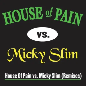 Cover von House Of Pain vs. Micky Slim (Remixes)