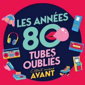 Cover von C'ÉTAIT MIEUX AVANT : LES TUBES OUBLIÉS DES ANNÉES 80