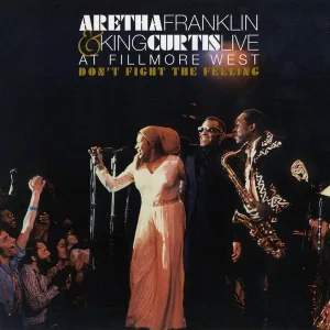 Cover von Don't Fight the Feeling - the Complete Aretha Franklin & King Curtis Live at Fillmore West