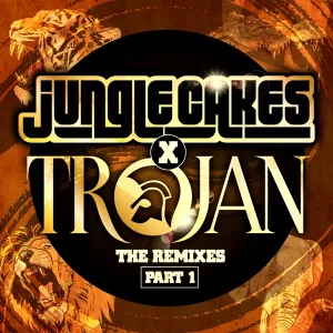 Cover von Jungle Cakes x Trojan - The Remixes Part 1