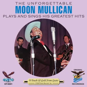 Cover von The Unforgettable Moon Mullican Plays And Sings His Greatest Hits