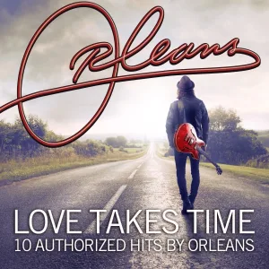 Cover von Love Takes Time 10 Authorized Hits by Orleans