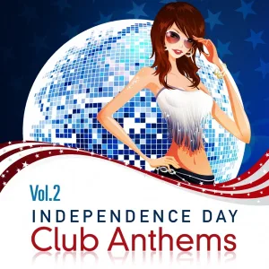 Cover von Independence Day, Club Anthems, Vol.2 Vip Edition (The Trance, Dance and House Sound of Revolution, Compiled By George Washington)
