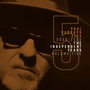 Cover von Paul Carrack Live: The Independent Years, Vol. 5 (2000 - 2020)