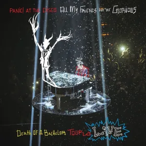 Cover von All My Friends We're Glorious: Death of a Bachelor Tour Live