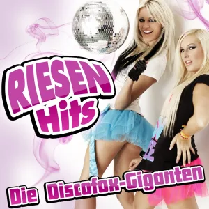 Cover von RIESEN HITS - Die Discofox-Giganten
