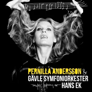 Cover von Pernilla Andersson & Gävle Symfoniorkester under ledning av Hans Ek