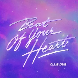 Cover von Beat Of Your Heart (Club Dub)