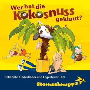 Cover von Wer hat die Kokosnuss geklaut? Bekannte Kinderlieder und Lagerfeuer-Hits (Lach- Und Spaßlieder)
