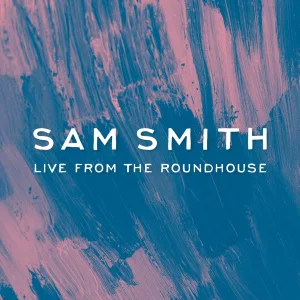 Cover von Sam Smith - Live From The Roundhouse