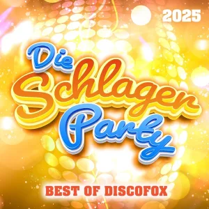 Cover von Die Schlager Party 2025 - Best Of Discofox