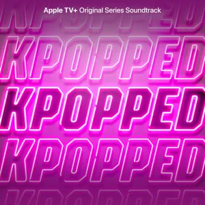 Cover von KPOPPED (Apple TV+ Original Series Soundtrack)