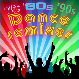Cover von 70s, '80s & '90s Dance Remixes (Re-Recorded / Remastered)