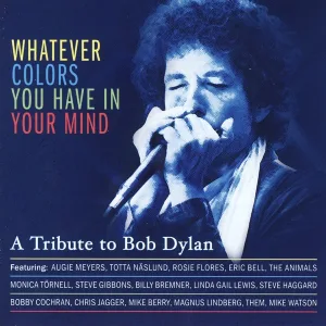 Cover von A Tribute to Bob Dylan - Whatever Colors You Have in Your Mind