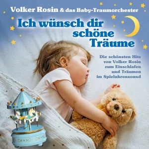 Cover von Ich wünsch dir schöne Träume - Die schönsten Hits von Volker Rosin zum Einschlafen und Träumen im Spieluhrensound