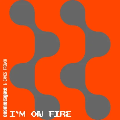 Cover: I'm on Fire von Cosmic Gate & James French