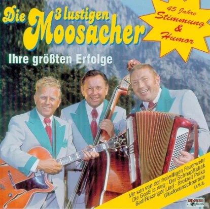 Cover: Die Goass Is Weg von Die 3 lustigen Moosacher