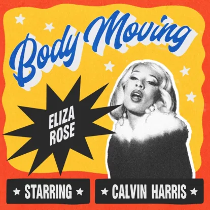 Cover: Body Moving  w2 02 24 von Eliza Rose & Calvin Harris