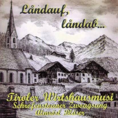Cover: Lechthaler Jodler von Tiroler Wirtshausmusi, Almrösl Bläser & Schrofenstoaner Zwoagsang
