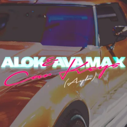 Cover: Car Keys (Ayla) von Alok & Ava Max