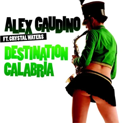 Cover: Destination Calabria (Original Radio Edit) von Alex Gaudino Feat. Crystal Waters