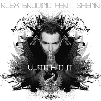 Cover: Watch Out von Alex Gaudino feat. Shena