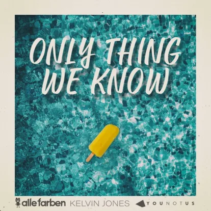 Cover: Only Thing We Know von Alle Farben & Younotus & Kelvin Jones