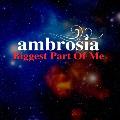 Cover: The Biggest Part of Me (Re-Recorded / Remastered) von Ambrosia