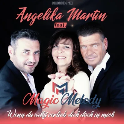 Cover: Wenn Du Willst Verlieb Dich Doch In Mich (Radio Mix) von Angelika Martin feat. Magic Melody