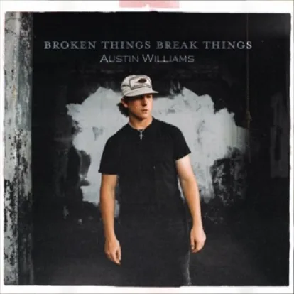 Cover: Broken Things Break Things von Austin Williams