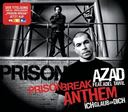 Cover: Prison Break Anthem (Ich Glaub An Dich) von Azad feat. Adel Tawil