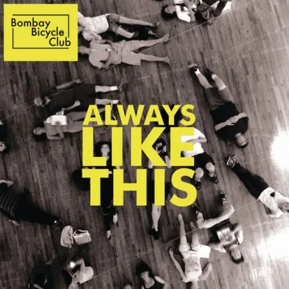 Cover: Always Like This von Bombay Bicycle Club