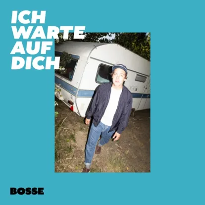 Cover: Ich warte auf dich von Bosse