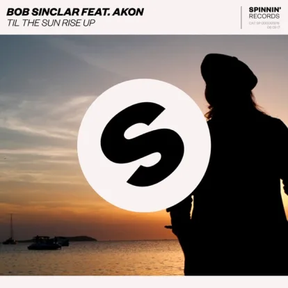 Cover: Till the Sun Rise Up von Bob Sinclar featuring Akon