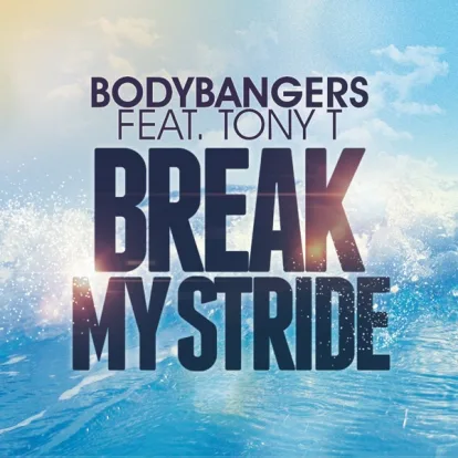 Cover: Break My Stride (VDJParri) von Bodybangers feat. Tony T