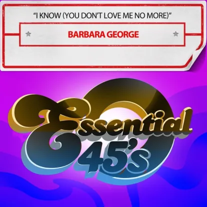 Cover: I know (You Don't Love Me No More) von Barbara George