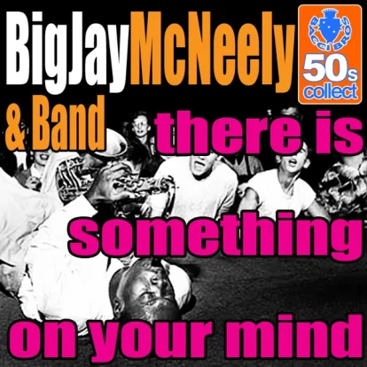 Cover: There Is Something On Your Mind (1959)  von Big Jay McNeely And Band
