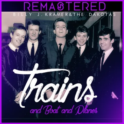 Cover: Trains and Boats and Planes von Billy J. Kramer & The Dakotas