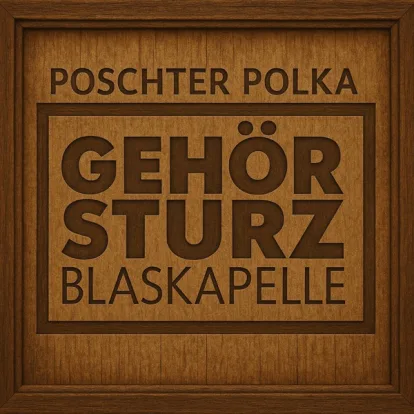 Cover: Poschter Polka von Blaskapelle Gehörsturz