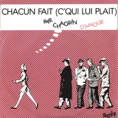 Cover: Chacun fait (c'qui lui plait) von Chagrin D'amour